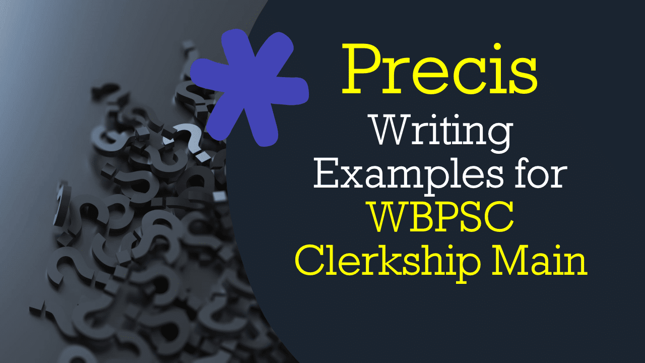 Precis Writing Examples for WBPSC Clerkship Main - PDF 1 Precis Writing Examples for WBPSC Clerkship Main