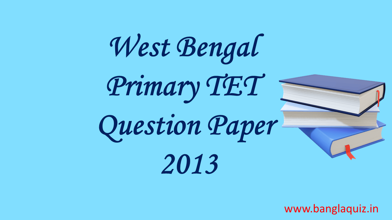 WB Primary TET Question Paper 2013