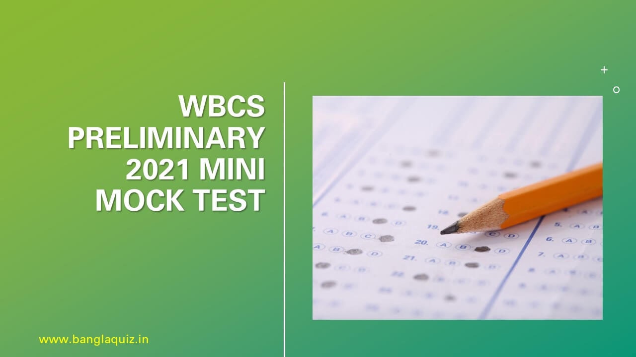 WBCS Preliminary 2021 Mini Mock Test