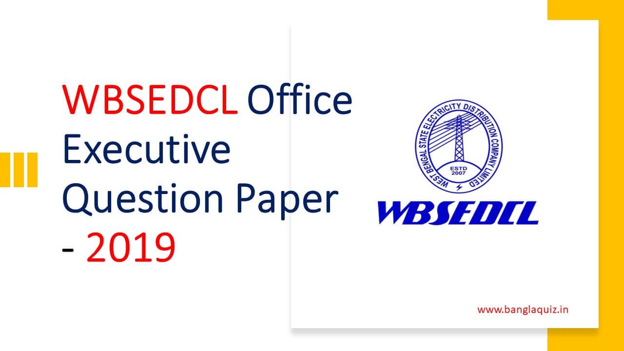 WBSEDCL Office Executive Question Paper - 2019