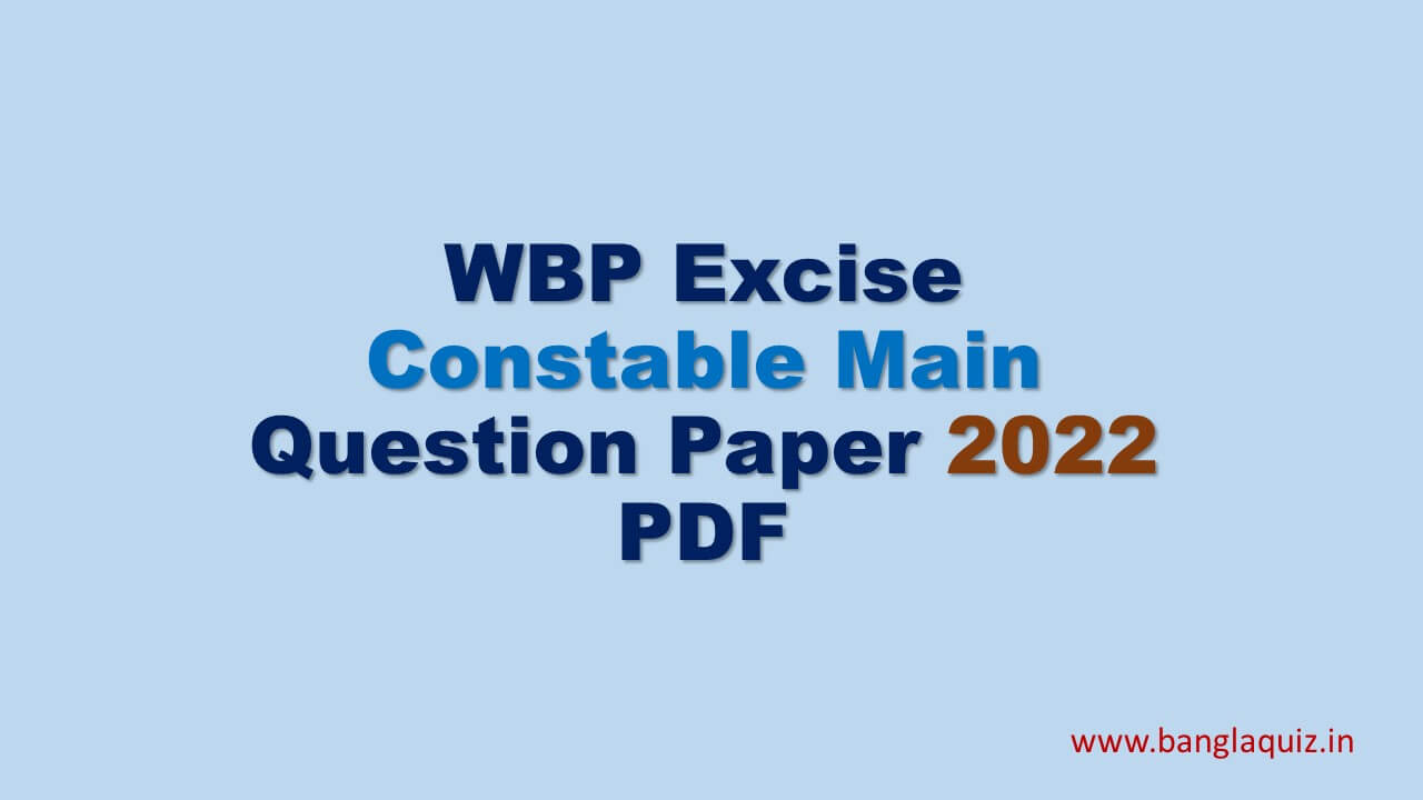 WBP Excise Constable Main Question Paper 2022 PDF