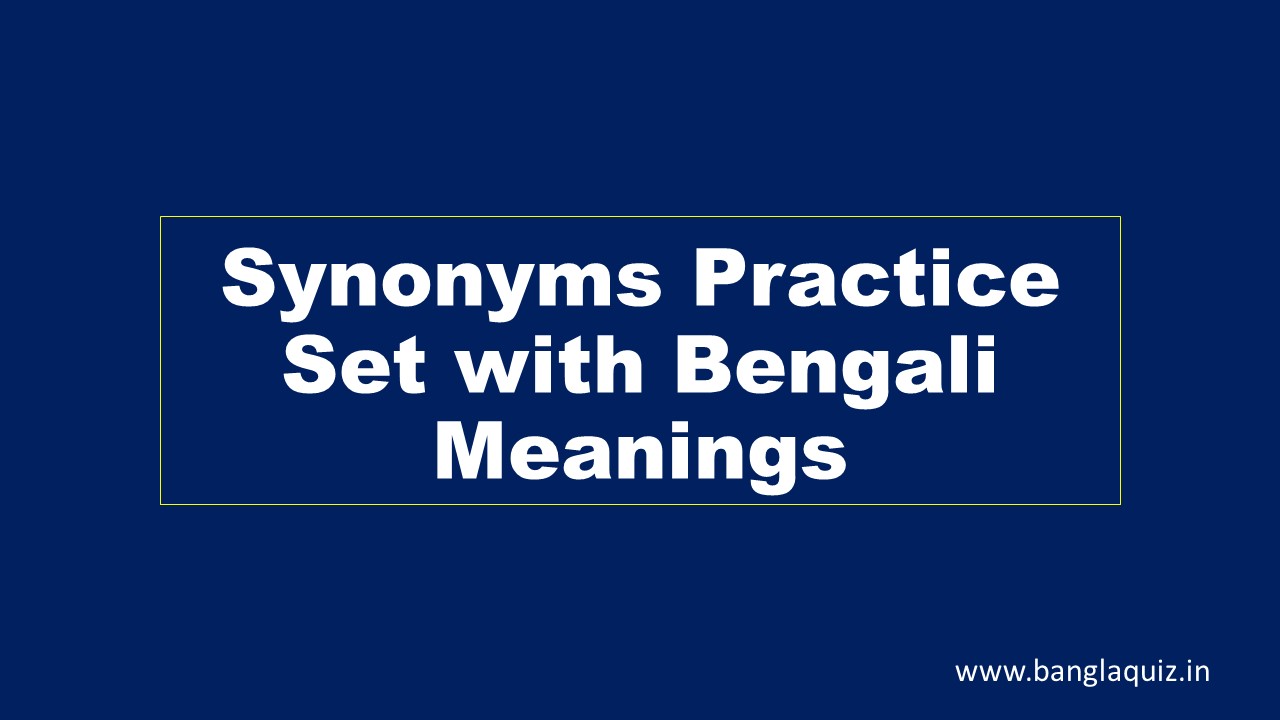 Synonyms Practice Set with Bengali Meanings